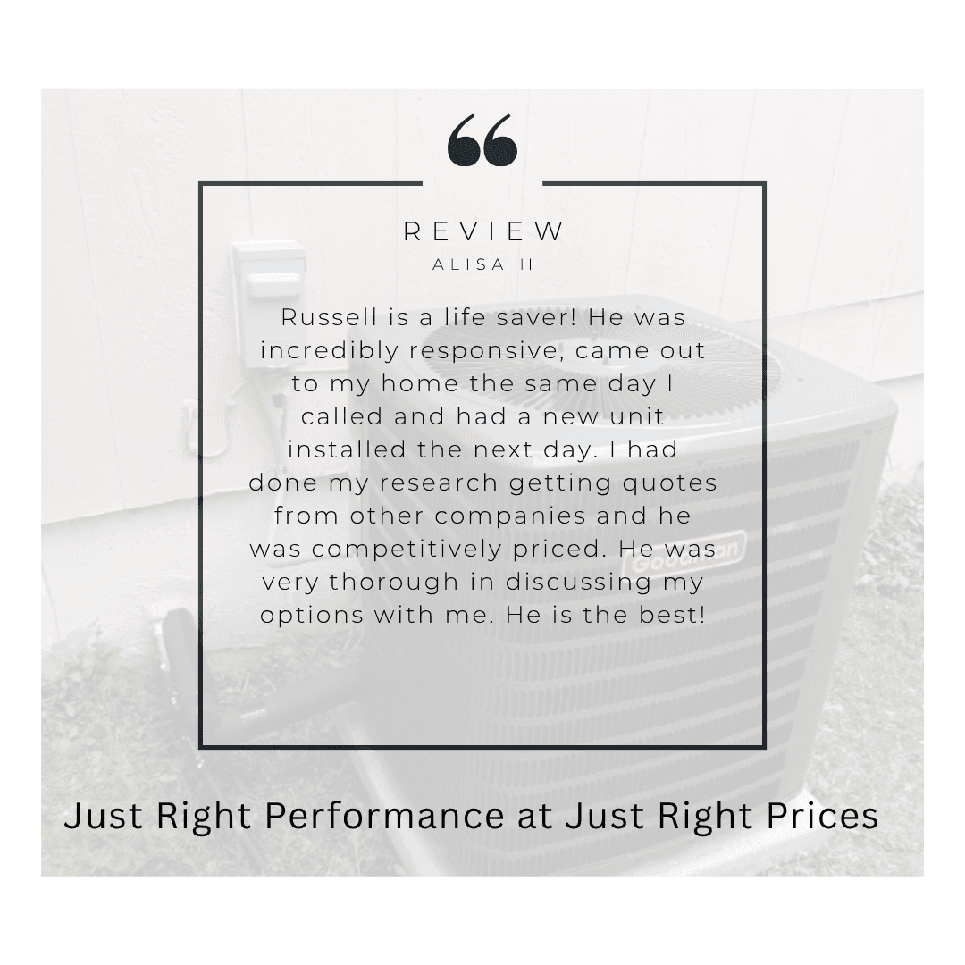 Review from Alisa H.: "Russell is a life saver! He was incredibly responsive, came out to my home the same day I called and had a new unit installed the next day. I had done my research getting quotes from other companies and he was competitively priced. He was very thorough in discussing my options with me. He is the best!"